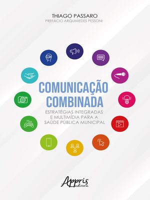 cover image of Comunicação Combinada Estratégias Integradas e Multimídia para a Saúde Pública Municipal